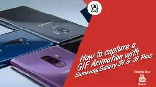How to capture Gif Animation on Samsung Galaxy S9 or S9 Plus