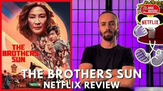 The Brothers Sun - Season 1 (2024) Netflix Series Review
