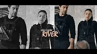 Zehra & Serdar ✘ R I V E R