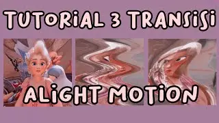 Tutorial 3 Transisi di Alight Motion buat pemula!!!gampang banget 😱❤️