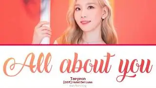 Taeyeon (태연) – All about you (그대라는 시) (Color-coded lyrics) Han/Rom/Eng