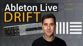 Drift Synth in Ableton Live - An In Depth Drift Instrument Tutorial for Ableton Live