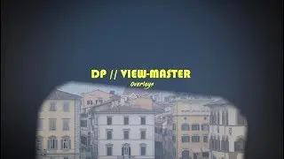 DP // View-Master Overlays