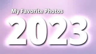 My Favorite Photos of 2023