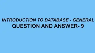Introduction to Database General Question and Answer- 9