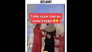 TO'YI KUNI SEVGAN QIZI KELIBDI 