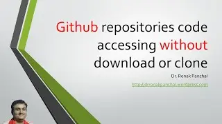 Remotely accessing code of github repositor without download or clone | Dr. Ronak Panchal