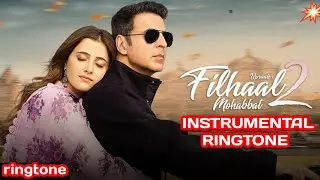 Filhaal 2 Ringtone | Filhaal 2 Instrumental |