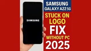 Samsung Galaxy A22 5G Stuck on Logo Fix Without PC | Bootloop Solution (SM-A226B, SM-A226F) 2025