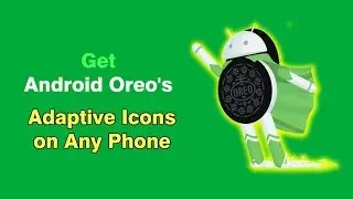Get Android Oreo's Adaptive Icons on Any Phone
