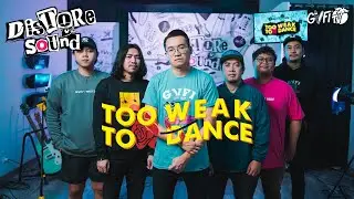 TOO WEAK TO DANCE | GVFI DISTORE SOUND
