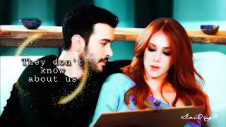Defne & Ömer ☆ They Don't Know About Us