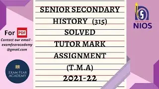 TUTOR MARK ASSIGNMENT | T.M.A | 2021-22 | NIOS SENIOR SECONDARY | HISTORY(315) | FULLY SOLVED I