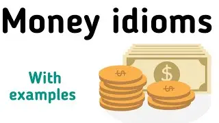 Money idioms in English | Common English idioms | Learn English | Sunshine English