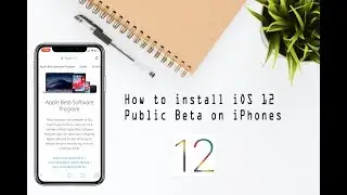 How to install iOS 12 Public Beta