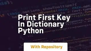 print first key in dictionary python