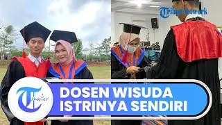 Dosen Jatuh Cinta ke Mahasiswinya, Kini Viral Wisuda Sendiri sang Istri
