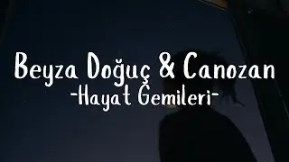 Beyza Doğuç & Canozan - Hayat Gemileri (Sözleri)
