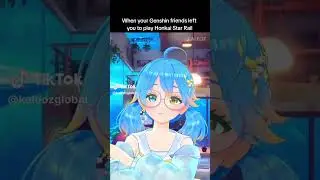Genshin Impact Friends Leaving You For Honkai: Star Rail