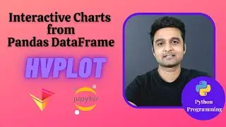 hvplot - Interactive Charts from Pandas DataFrame with One Line Of Code | Python | Sunny Solanki