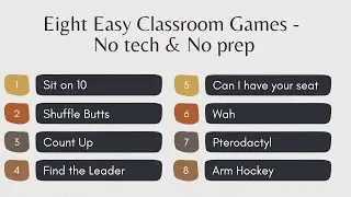 Eight Easy Classroom Games - No Tech and No Prep