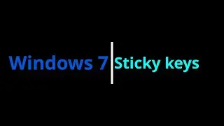 Windows 7 | Sticky Keys