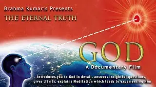 The Eternal Truth - God (English) | Documentary Film | Brahma Kumaris