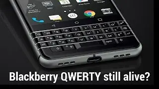 Blackberry KeyOne : worth it in 2017 ?