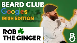 Beard Club Google’s Sh*t | Irish Edition 🍀