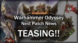 Warhammer Odyssey | Next Patch News & Information 2