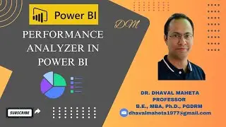 115. Performance Analyzer in Power BI || Dr. Dhaval Maheta