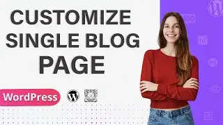 How to Customize a Single Blog Page in WordPress Block Editor (Gutenberg)