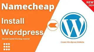 How to Install Wordpress & Create Website on Namecheap Hosting (shared cpanel)