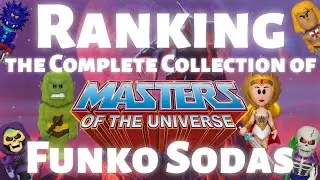 COMPLETE COLLECTION OF MASTERS OF THE UNIVERSE FUNKO SODAS | Ranking and Reviewing the Entire Set!