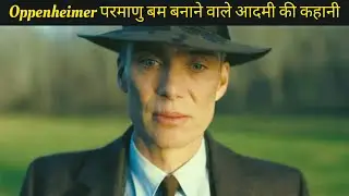 OPPENHEIMER Explained in Hindi / Christopher Nolan 2023 Movie Explained In Hindi