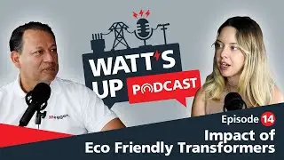 Impact of Eco Friendly Transformers I Megger Watt's up podcast I EP14