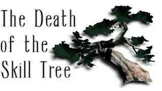 The Death of the Skill Tree