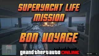 GTA Online   Superyacht Life Mission   Bon Voyage   Solo