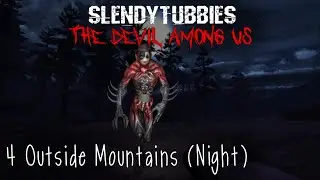 Slendytubbies: The Devil Among Us - Outside Mountains (Night) |4|