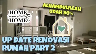 UPDATE RENOVASI RUMAH PART 2 | UDAH 90 % JADI ???