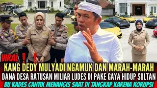 SEDANG VIRAL❗️KANG DEDY MULYADI EMOSI SIKAT BU KADES,DANA DESA RATUSAN MILYAR DIKORUPSI