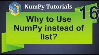 Machine Learning Tutorial Python NumPy: 16.Why to use NumPy instead of List | Interview Question