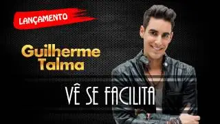 Vê Se Facilita - Guilherme Talma