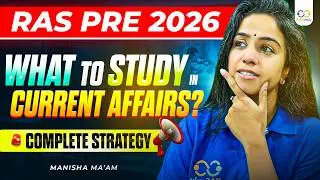 RAS Pre 2026: What to Study in Current Affairs? Secret Strategy Revealed!