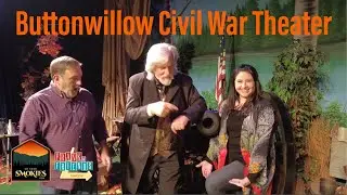 Buttonwillow Civil War Theater, Pigeon Forge, TN - See More Smokies Insider Edition