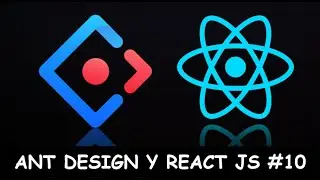 Ant Design #10 || Form (Formulario) Parte 2 || React JS y Ant Design