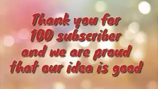 Thank you for 100 subscriber