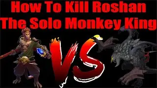 DoTa 2 How kill Roshan Solo Monkey King lvl 6 Patch 7.28c