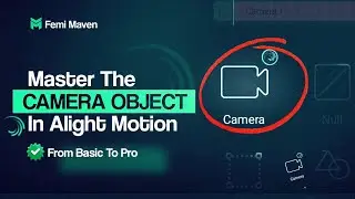 Alight Motion Camera Object Guide for Beginners - (Easy Step-by-Step Tutorial)