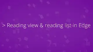 How to use Reading View and Reading List in Microsoft Edge and Windows 10